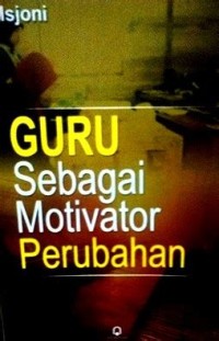 Image of Guru sebagai  motivator perubahan